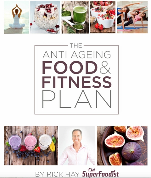 Anti Ageing Food and Fitness Plan -  Rick Hay