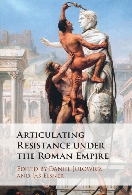 Articulating Resistance under the Roman Empire - 