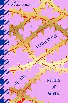 A Vindication of the Rights of Woman - Mary Wollstonecraft