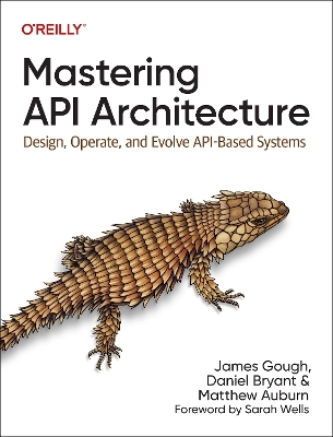 Mastering API Architecture - James Gough, Daniel Bryant, Matthew Auburn