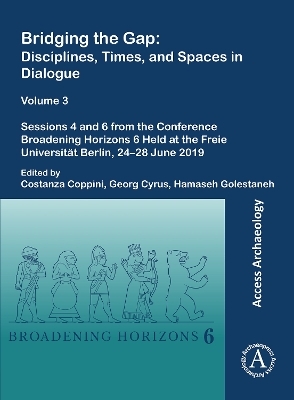 Bridging the Gap: Disciplines, Times, and Spaces in Dialogue – Volume 3 - 