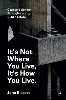 It’s Not Where You Live, It's How You Live - John Bissett