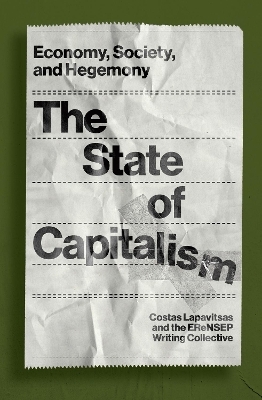 The State of Capitalism - Costas Lapavitsas, The EReNSEP Writing Collective