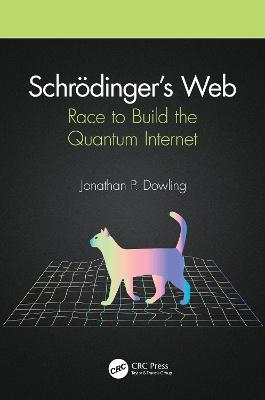 Schrödinger’s Web - Jonathan P. Dowling
