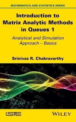 Introduction to Matrix Analytic Methods in Queues 1 - Srinivas R. Chakravarthy