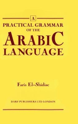A Practical Grammar of the Arabic Language - Faris El-Shidiac