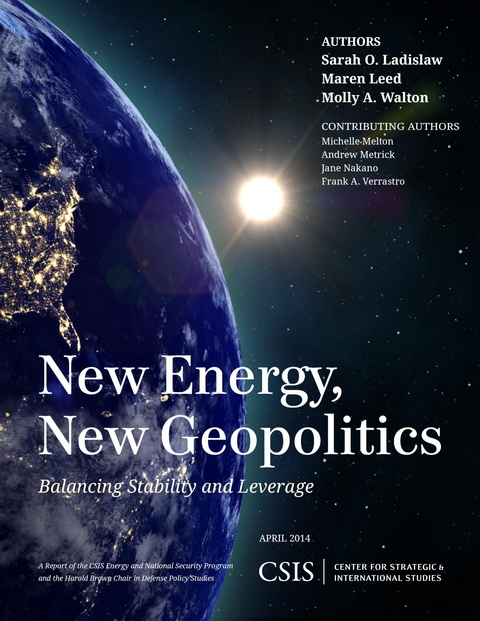 New Energy, New Geopolitics -  Sarah O. Ladislaw,  Maren Leed,  Molly A. Walton