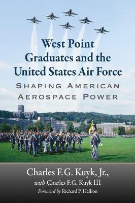 West Point Graduates and the United States Air Force - Charles F.G. Kuyk Jr., Charles F.G. Kuyk III