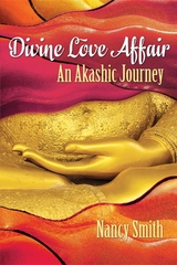 Divine Love Affair : An Akashic Journey -  Nancy D Smith