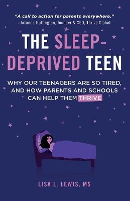 The Sleep-Deprived Teen - Lisa L. Lewis