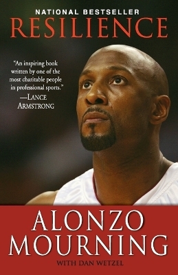 Resilience - Alonzo Mourning, Dan Wetzel