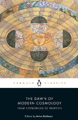 The Dawn of Modern Cosmology - Nicolaus Copernicus, Galileo Galilei, Johannes Kepler, René Descartes, Isaac Newton