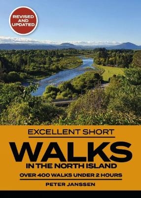 Excellent Short Walks in the North Island - Peter Janssen