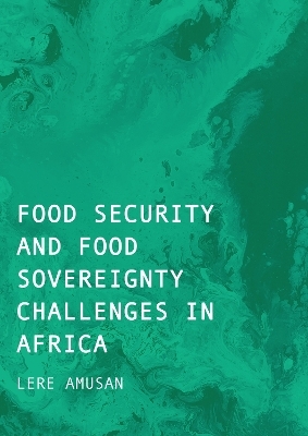 Food Security and Food Sovereignty Challenges in Africa - 