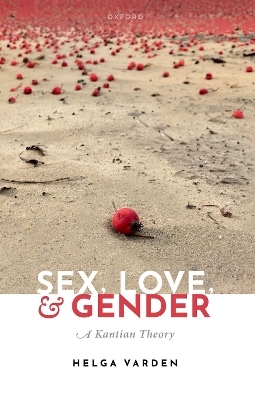 Sex, Love, and Gender - Helga Varden