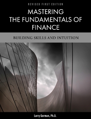 Mastering the Fundamentals of Finance - Larry Gorman