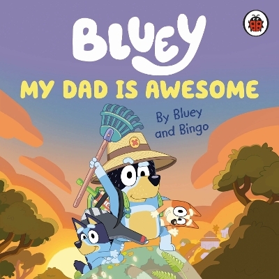 Bluey: My Dad Is Awesome -  Bluey