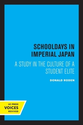 Schooldays in Imperial Japan - Donald T. Roden