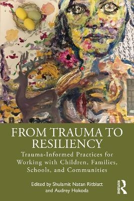 From Trauma to Resiliency - 