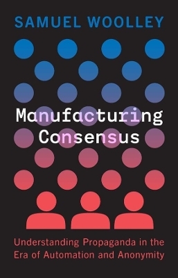 Manufacturing Consensus - Samuel Woolley