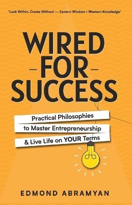 Wired for Success - Edmond Abramyan