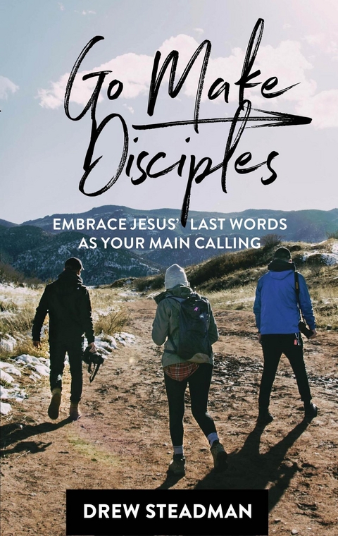 Go Make Disciples - Drew Steadman