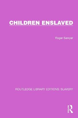 Children Enslaved - Roger Sawyer