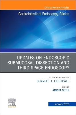Submucosal and Third Space Endoscopy , An Issue of Gastrointestinal Endoscopy Clinics - 