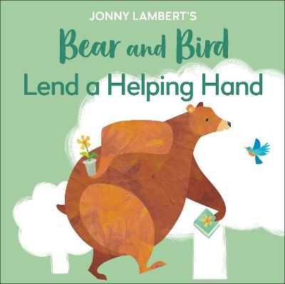 Jonny Lambert's Bear and Bird: Lend a Helping Hand - Jonny Lambert