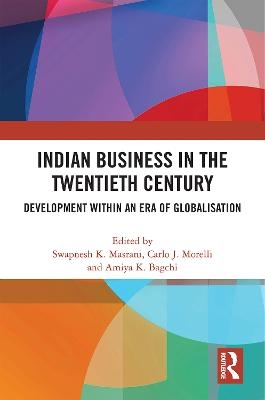 Indian Business in the Twentieth Century - 