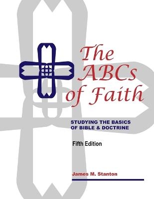 The ABCs of Faith - James M Stanton