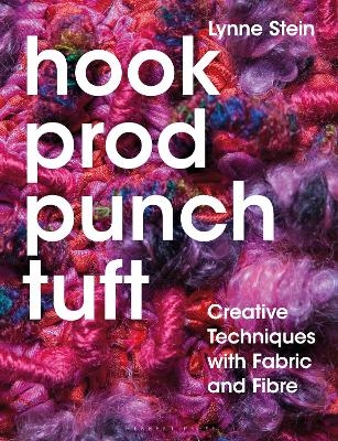 Hook, Prod, Punch, Tuft - Lynne Stein