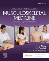 A Practical Approach to Musculoskeletal Medicine - Atkins, Elaine; Goodlad, Emily; Chan-Braddock, Sharon