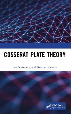 Cosserat Plate Theory - Lev Steinberg, Roman Kvasov