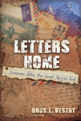 Letters Home - Brus L Westby