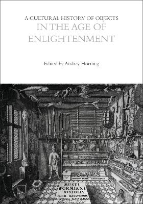 A Cultural History of Objects in the Age of Enlightenment - 