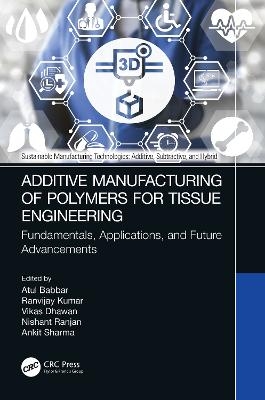 Additive Manufacturing of Polymers for Tissue Engineering - 