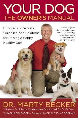 Your Dog: The Owner's Manual - Marty Becker, Gina Spadafori