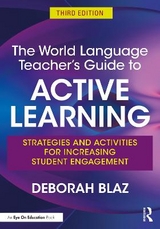 The World Language Teacher's Guide to Active Learning - Blaz, Deborah