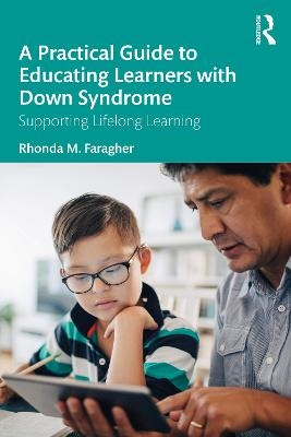 A Practical Guide to Educating Learners with Down Syndrome - Rhonda M. Faragher