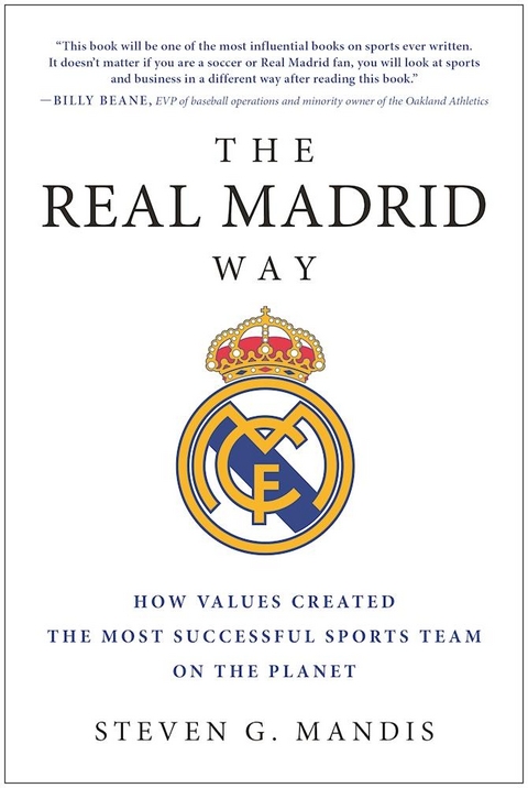 Real Madrid Way -  Steven G. Mandis