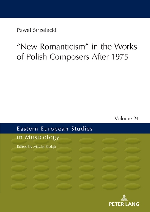 ‟New Romanticism” in the Works of Polish Composers After 1975 - Pawel Strzelecki