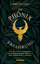 Die Phönixerfahrung - Anne Vonjahr