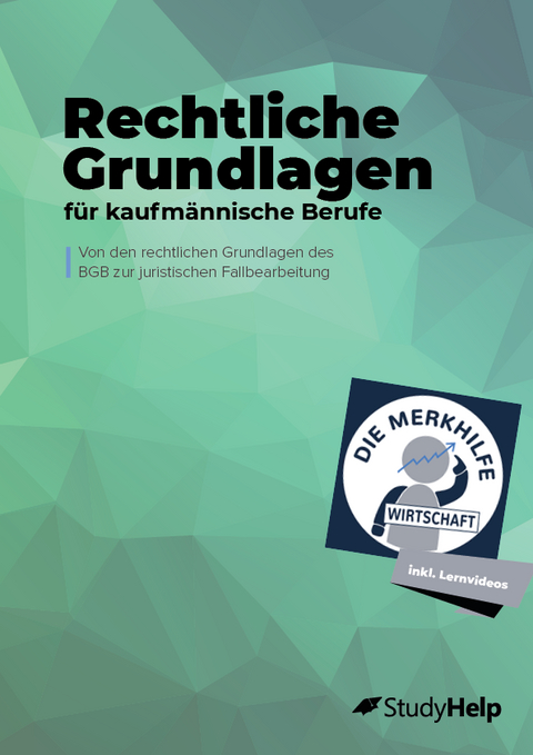 Rechtliche Grundlagen für kaufmännische Berufe - Übungsheft für Wirtschaftsschulen, Ausbildung & Weiterbildung – Einzelhandelskaufmann, Großhandelskaufmann & Industriekaufmann – Grundlagen des BGB, Schuldrecht - Prüfungsvorbereitung - Tobias Lahme