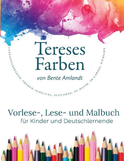 Tereses Farben, Band 1 - Bente Amlandt