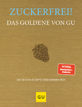 Zuckerfrei! Das Goldene von GU - Hannah Frey