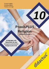 PraxisPLUS Religion 10 für die Mittelschule - Claudia Schäble, Thomas van Vugt, Christian Müller