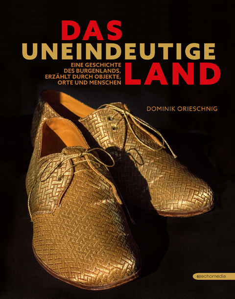 Das uneindeutige Land - Dominik Orieschnig