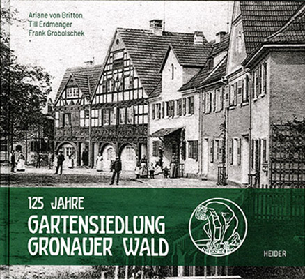 125 Jahre Gartensiedlung Gronauer Wald - Gronauer Wald Freundeskreis der Gartensiedlung