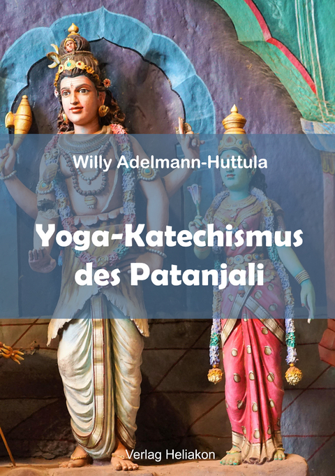Yoga-Katechismus des Patanjali - Willy Adelmann-Huttula